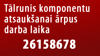 Tālrunis komponentu atsaukšanai ārpus darba laika ir 26158678