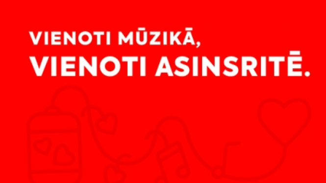 “Vienoti mūzikā, vienoti asinsritē!”