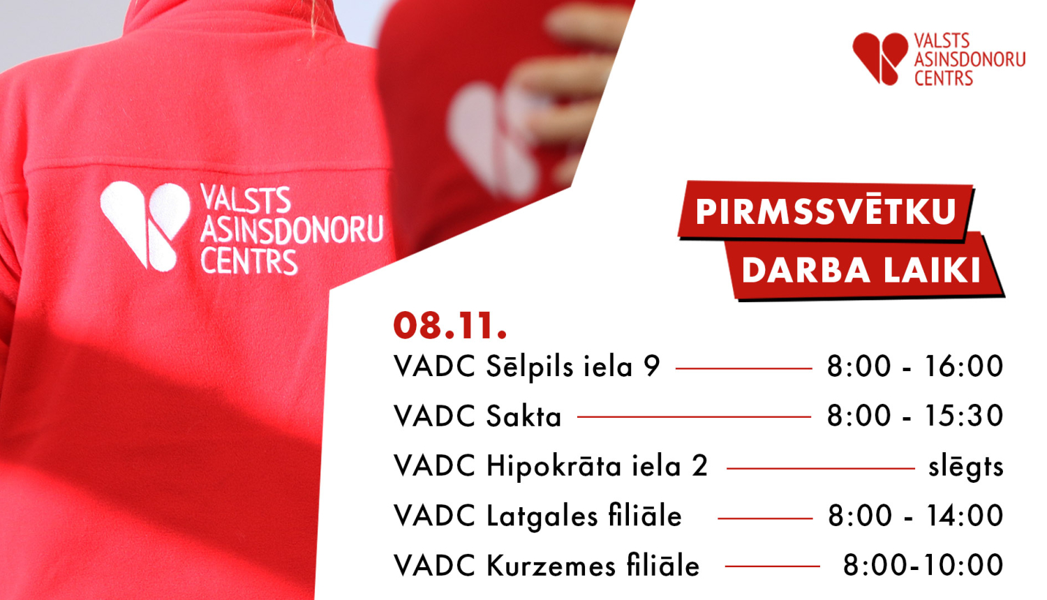 Darba laiks 8. novembrī, darba sestdienā, ziedošanas vietās Sēlpils ielā 9, "Sakta", Hipokrāta ielā 2, Kurzemes un Latgales filiālēs
