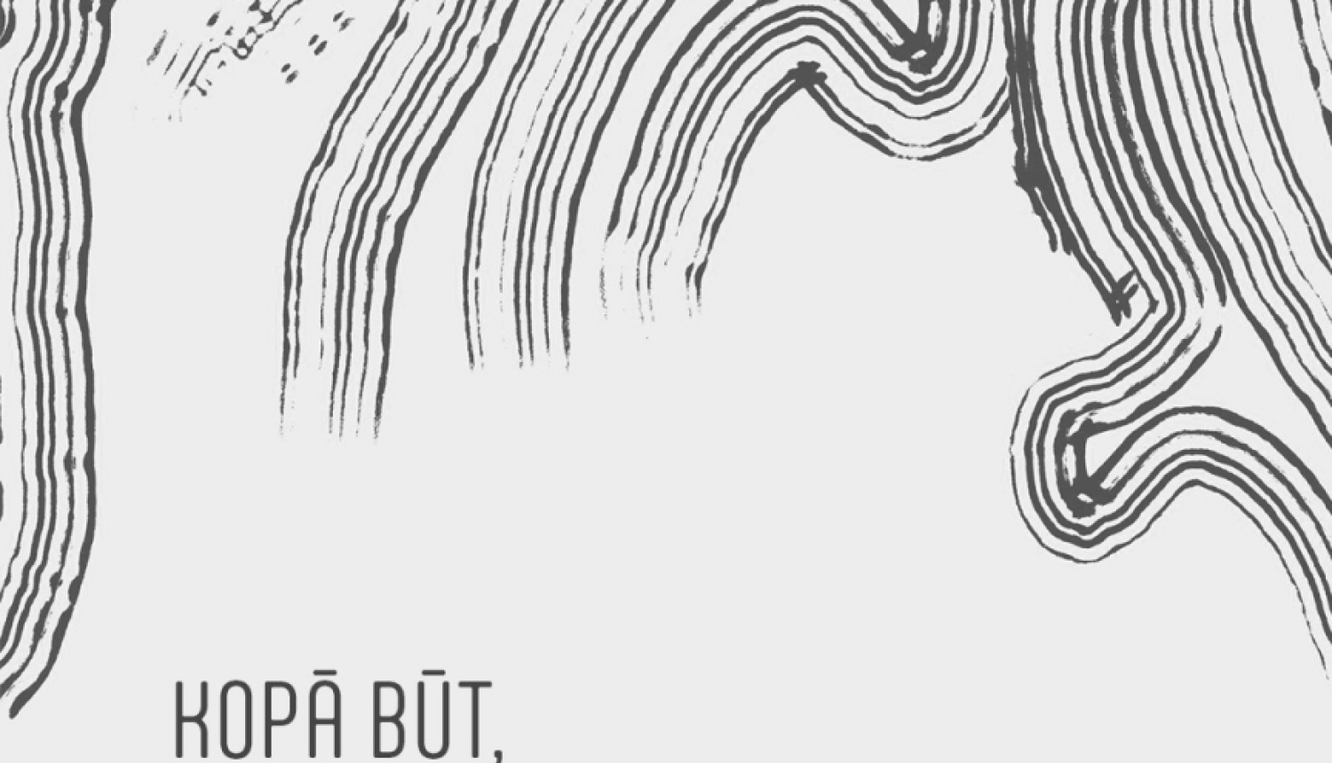 Kopā būt, kopā just!